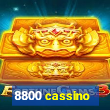 8800 cassino